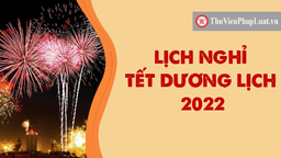 Lịch nghỉ Tết Dương lịch năm 2022