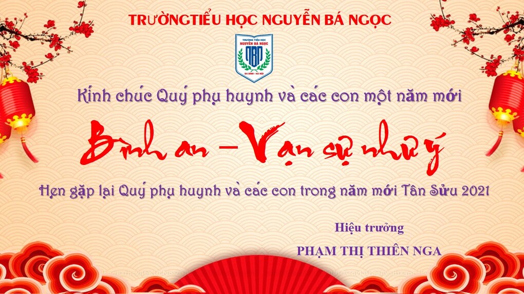 HIỆU TRƯỞNG TRƯỜNG TIỂU HỌC NGUYỄN BÁ NGỌC GỬI LỜI CHÚC TỚI QUÝ PHỤ HUYNH CÙNG CÁC CON HỌC SINH
