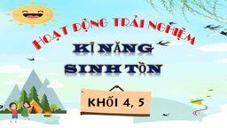 Học sinh khối 4,5 hào hứng với Hoạt động trải nghiệm "Kĩ năng sinh tồn"