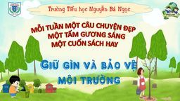 SINH HOẠT TẬP THỂ CHỦ ĐIỂM “GIỮ GÌN VÀ BẢO VỆ MÔI TRƯỜNG”