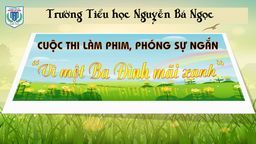 Trường Tiểu học Nguyễn Bá Ngọc phát động Cuộc thi làm phim, phóng sự ngắn “Vì một Ba Đình mãi xanh”