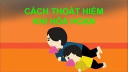 Hướng dẫn thoát nạn khi xảy ra cháy nổ