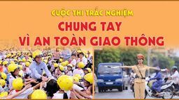 Thông báo về việc triển khai cuộc thi trắc nghiệm "Chung tay vì an toàn giao thông”
