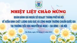 Trường Tiểu học Nguyễn Bá Ngọc vinh dự đón Đoàn đánh giá ngoài của Sở GD&amp;ĐT Hà Nội