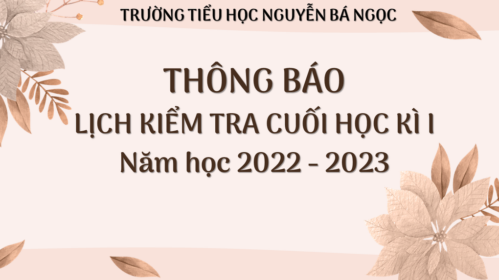 Trường Tiểu học Nguyễn Bá Ngọc thông báo Lịch Kiểm tra định kì cuối học kì I năm học 2022 – 2023