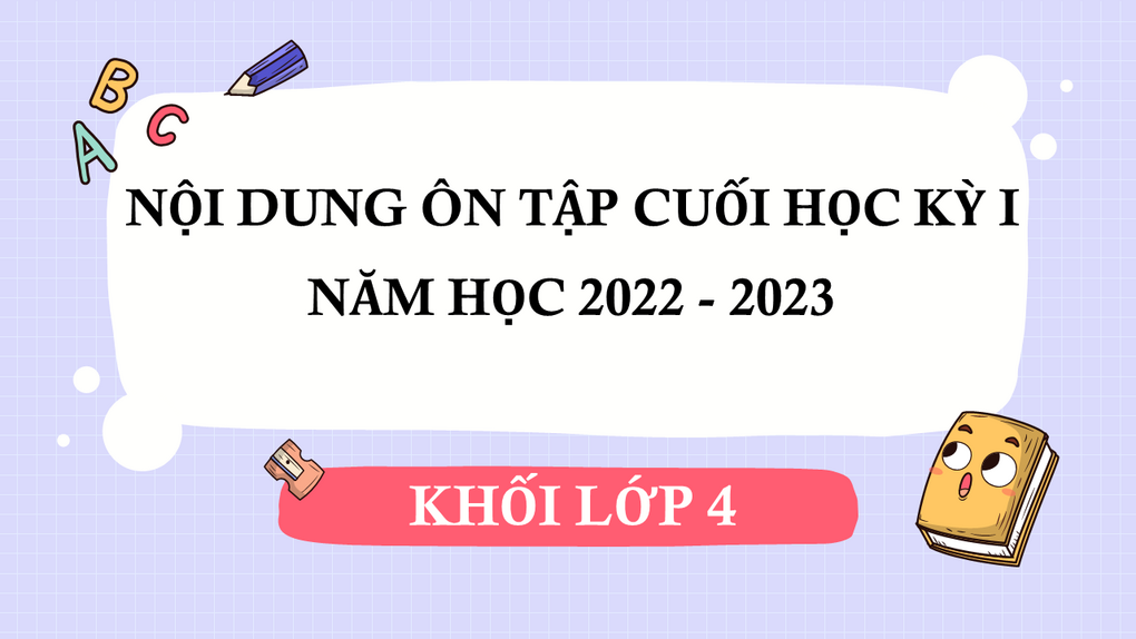 Nội dung Ôn tập cuối học kì I năm học 2022 – 2023 – Khối lớp 4