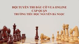 Học sinh trường Tiểu học Nguyễn Bá Ngọc háo hức luyện tập trước ngày thi đấu giải Cờ vua Online cấp Quận