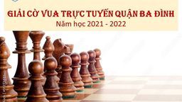 Phát động Cuộc thi Cờ vua trực tuyến quận Ba Đình năm học 2021 – 2022