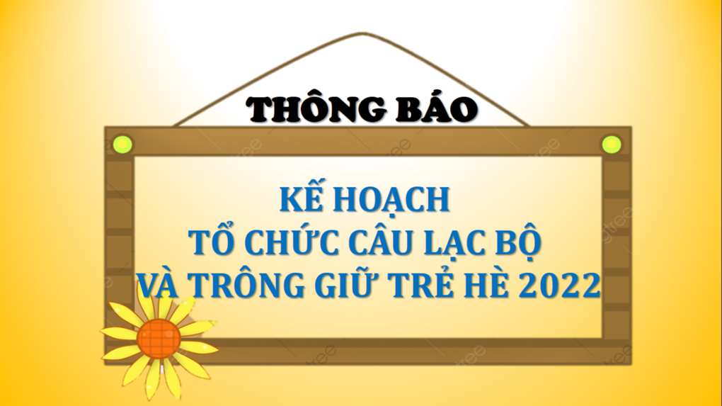 Thông báo về việc tổ chức câu lạc bộ hè 2022