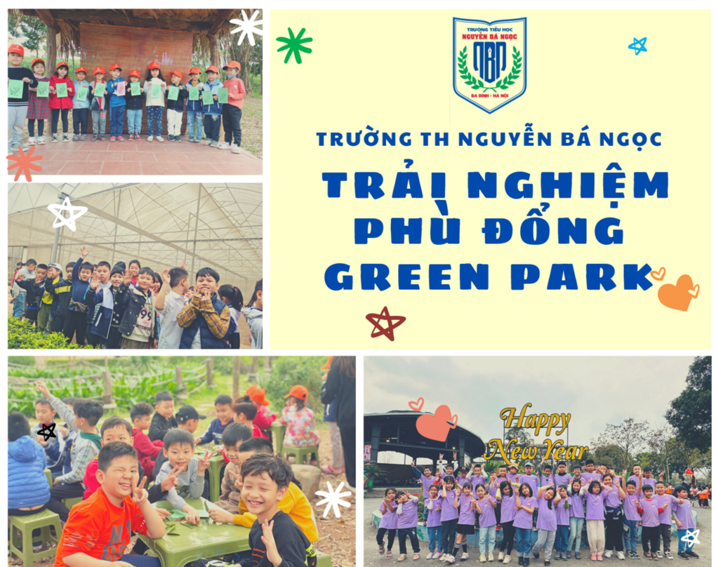 Chuyến tham quan dã ngoại tại Khu du lịch trải nghiệm Phù Đổng Green Park đầy ý nghĩa và thú vị của học sinh trường Tiểu học Nguyễn Bá Ngọc
