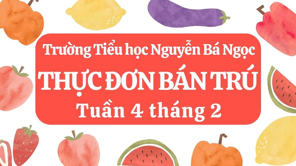 Thực đơn Tuần 4 tháng 2
