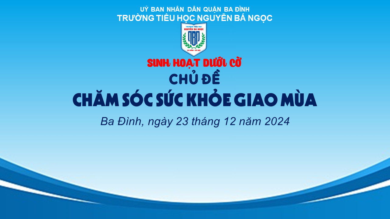 Sinh hoạt dưới cờ với chủ đề Chăm sóc sức khỏe lúc giao mùa