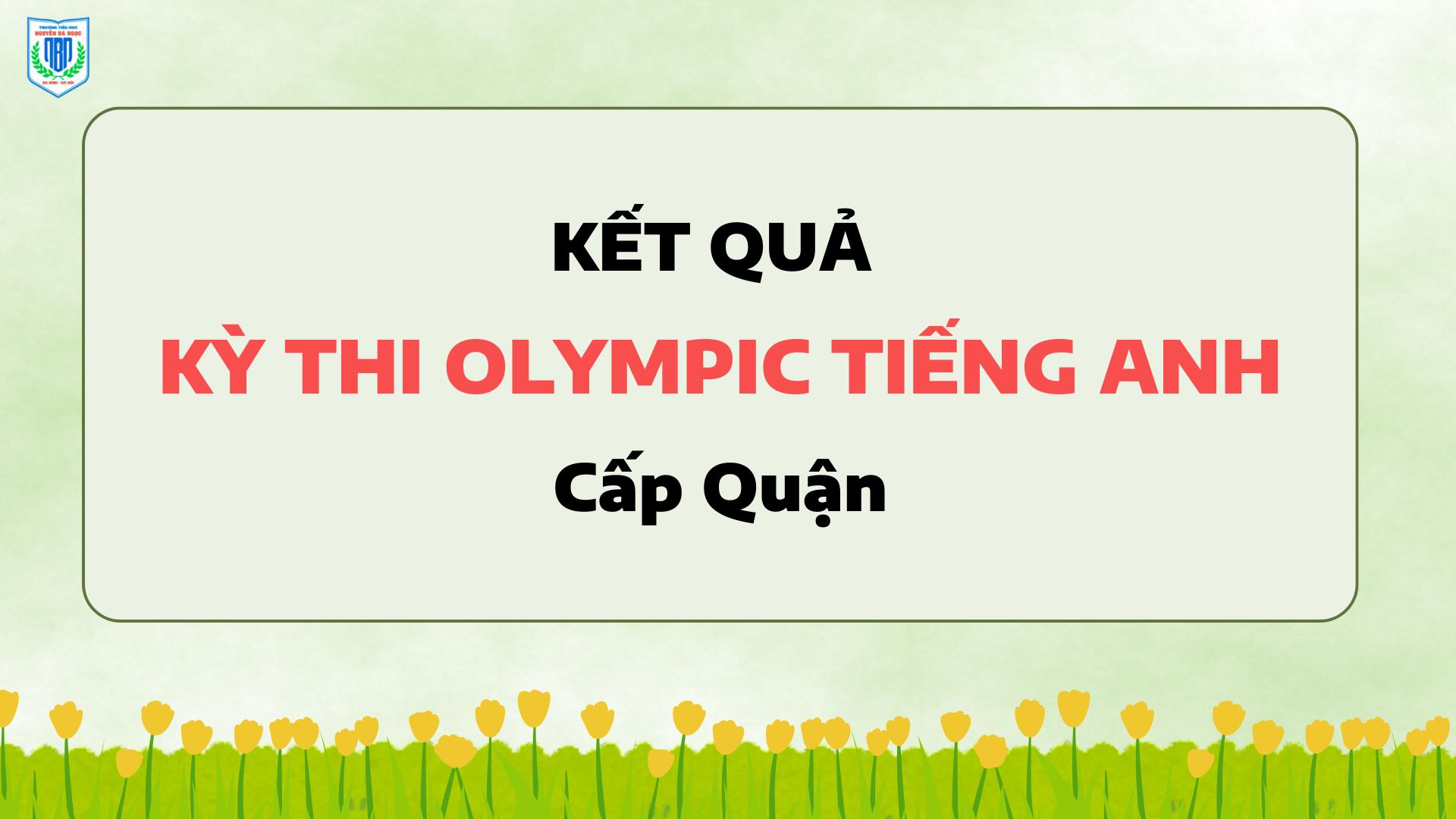 Học sinh Trường TH Nguyễn Bá Ngọc tham gia cuộc thi Olympic Tiếng Anh cấp Tiểu học quận Ba Đình.