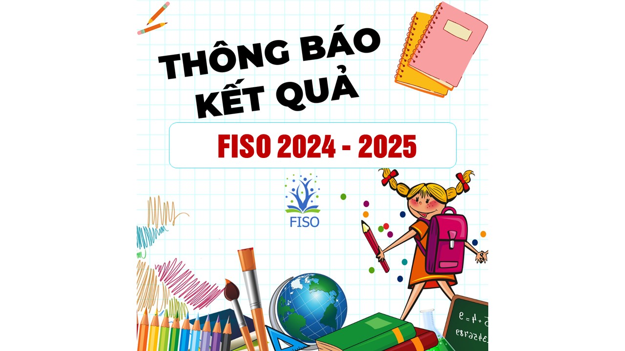 Kết quả kỳ thi OLYMPIC trực tuyến FISO năm học 2024 - 2025