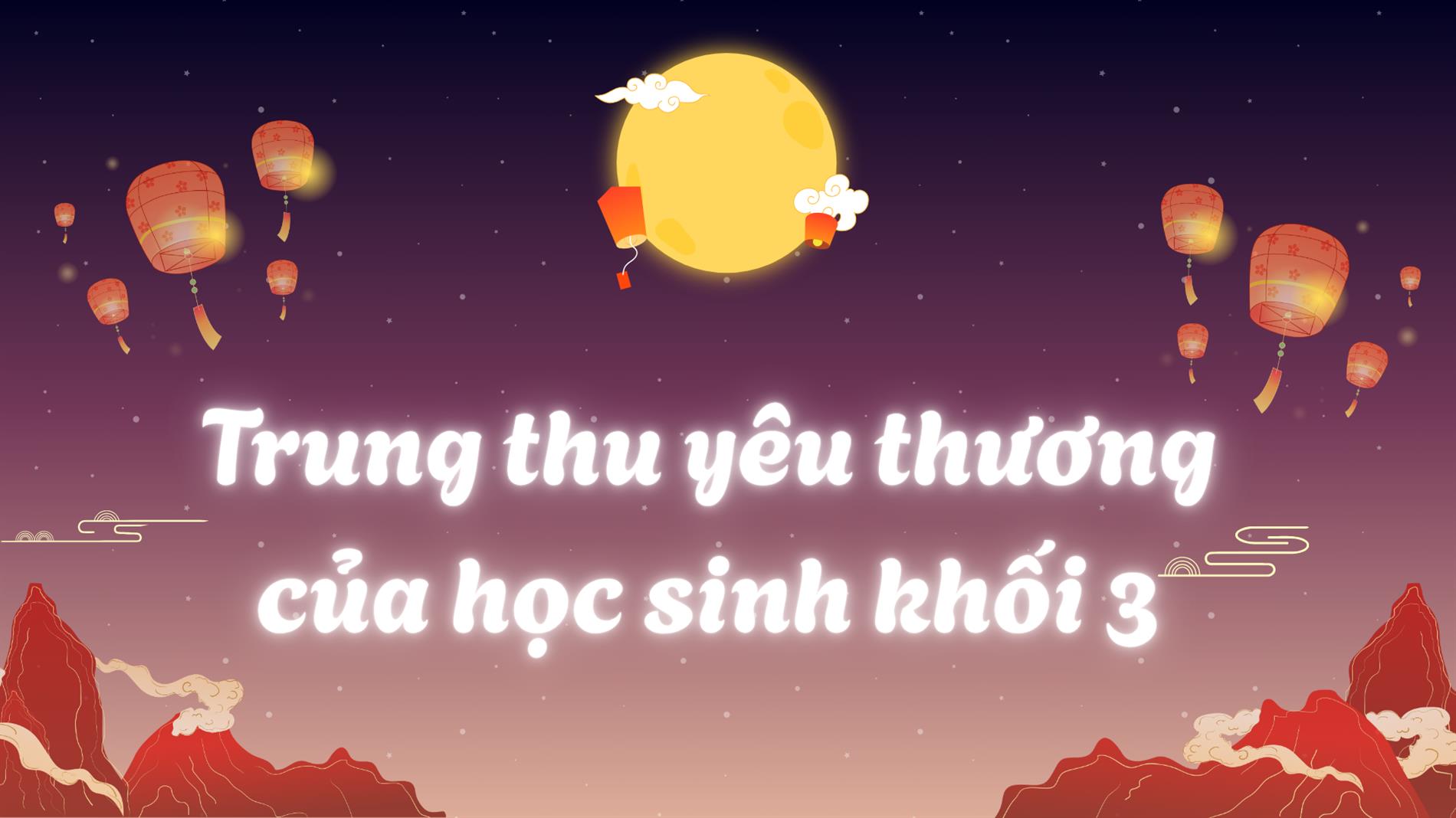Trung thu yêu thương của học sinh khối 3