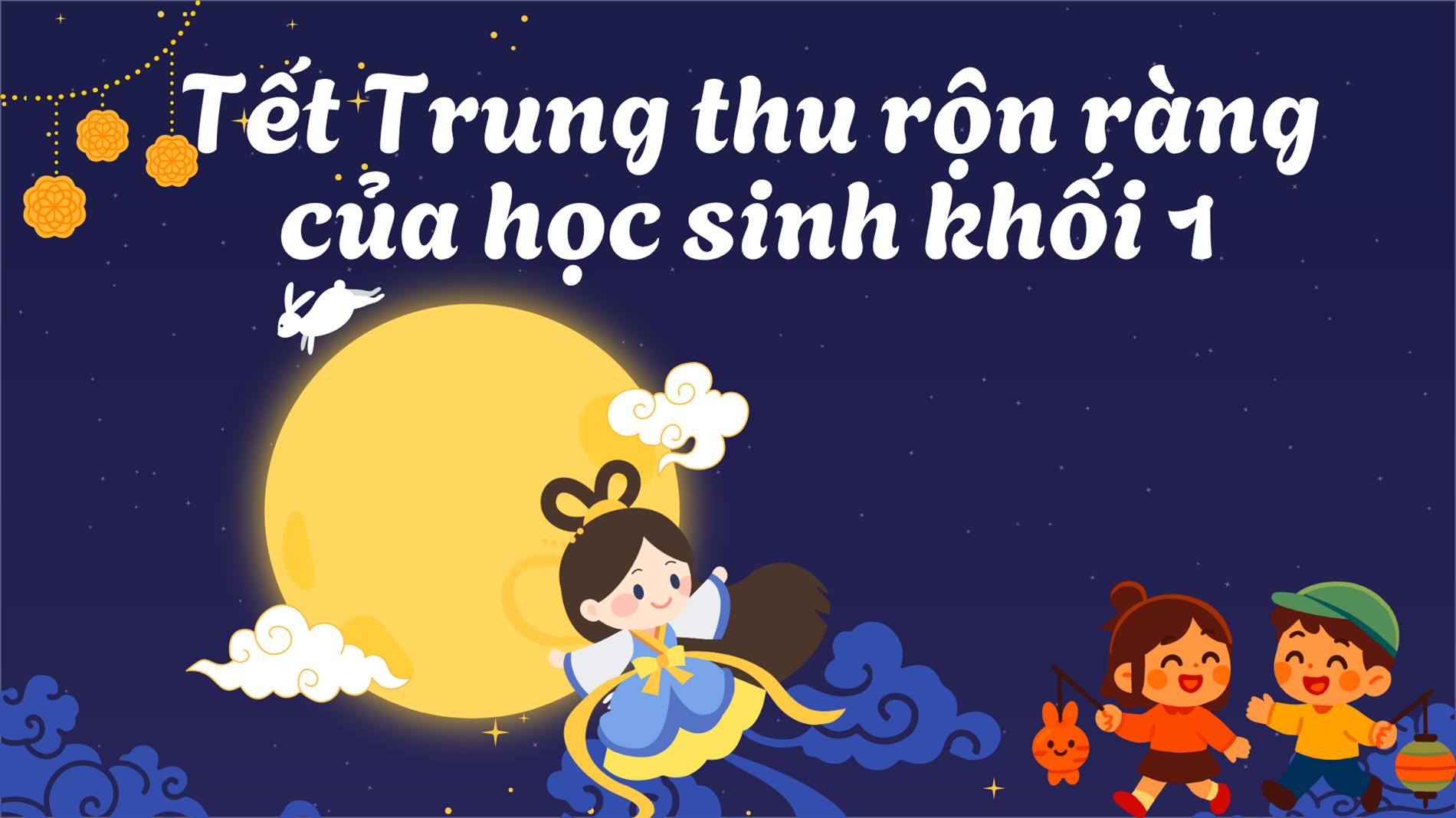 Tết Trung thu rộn ràng của học sinh khối 1