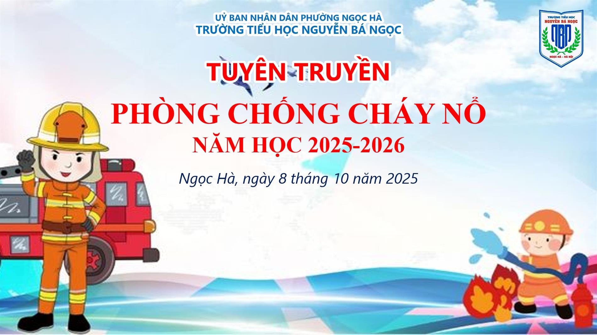 Trường Tiểu học Nguyễn Bá Ngọc phát động phong trào phòng chống cháy nổ, nâng cao ý thức cho học sinh
