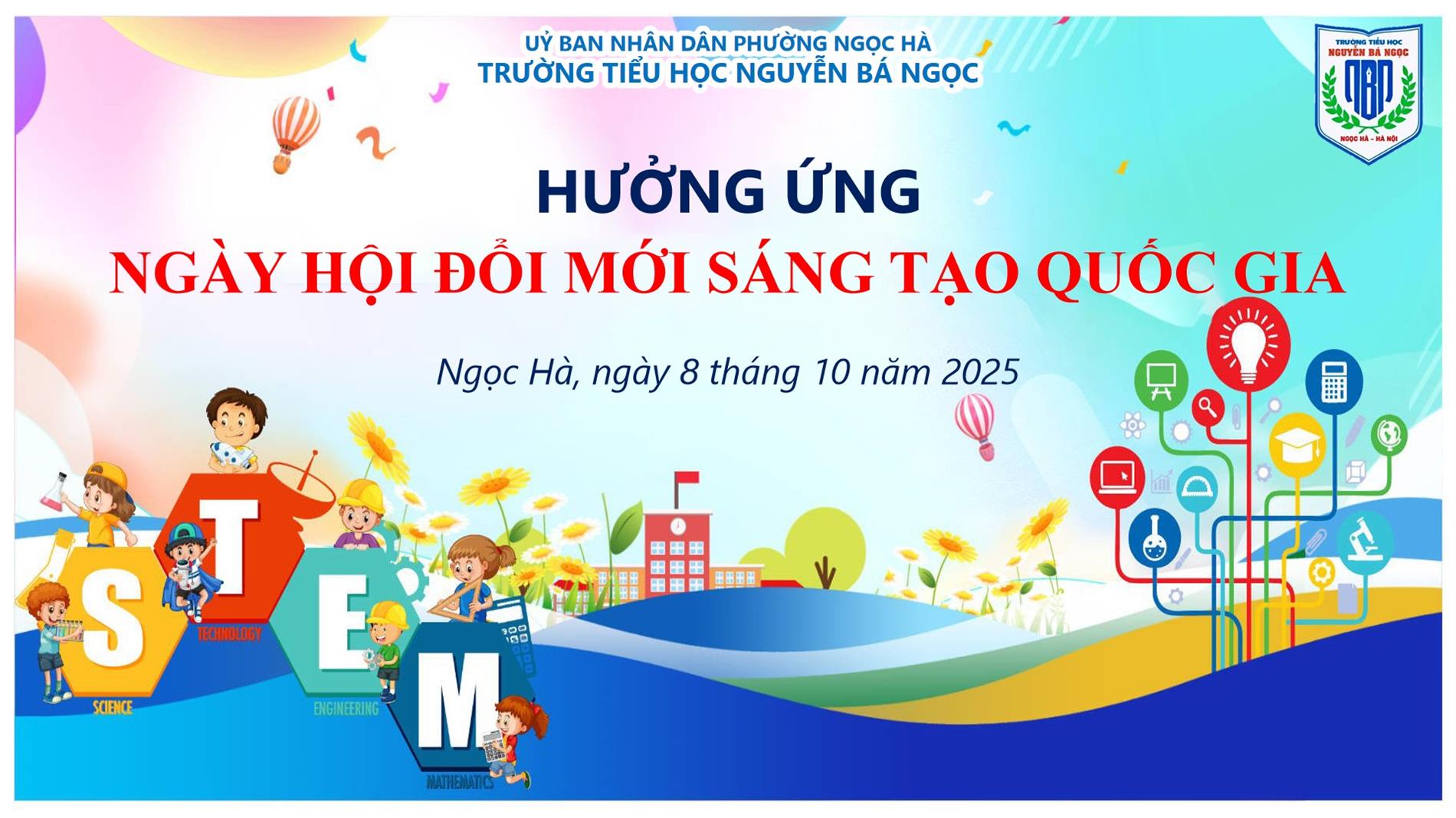 Trường Tiểu học Nguyễn Bá Ngọc hưởng ứng Ngày hội đổi mới sáng tạo quốc gia – lan tỏa tinh thần sáng tạo trong từng giờ học