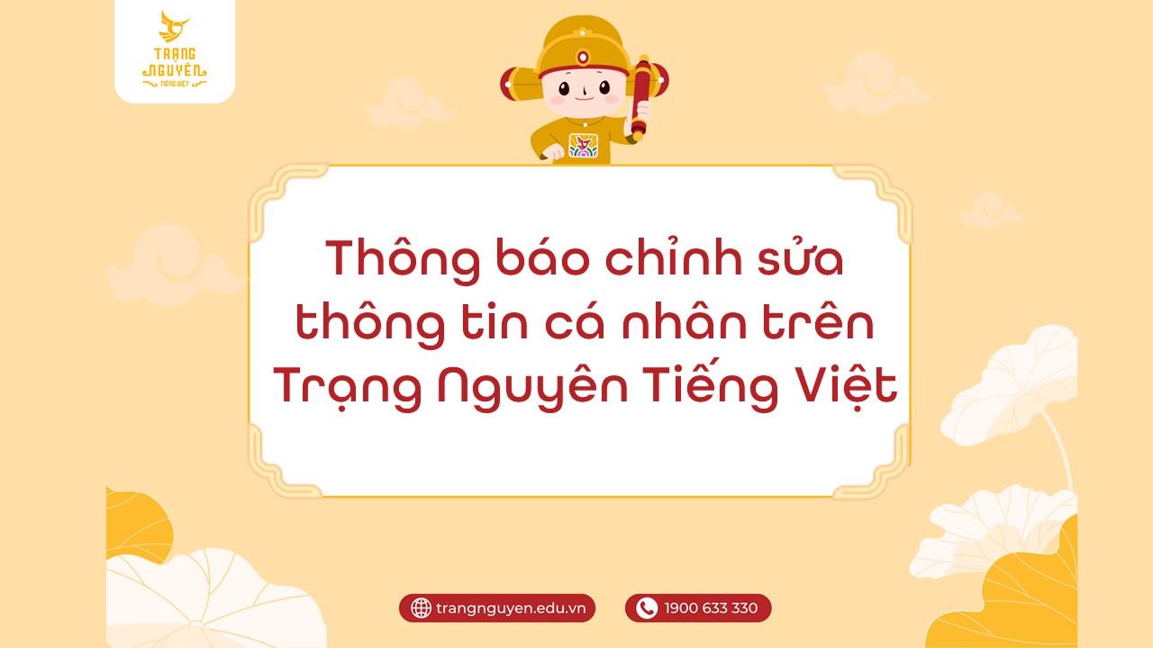 Thông báo chỉnh sửa thông tin cá nhân trên Trạng Nguyên Tiếng Việt theo đơn vị hành chính mới của trường