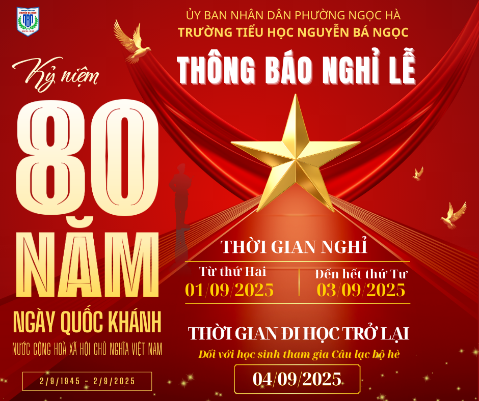 Trường Tiểu học Nguyễn Bá Ngọc thông báo thời gian nghỉ lễ Quốc khánh 02/09/2025