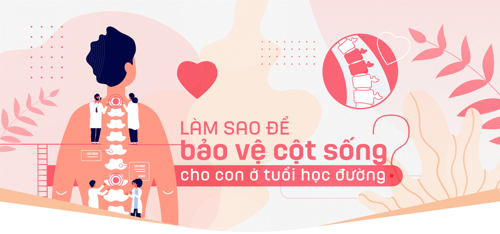 Làm sao để bảo vệ cột sống cho con ở tuổi học đường?