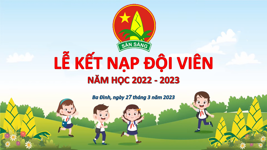 Lễ kết nạp Đội viên - Niềm tự hào của mỗi sao Nhi đồng Nguyễn Bá Ngọc