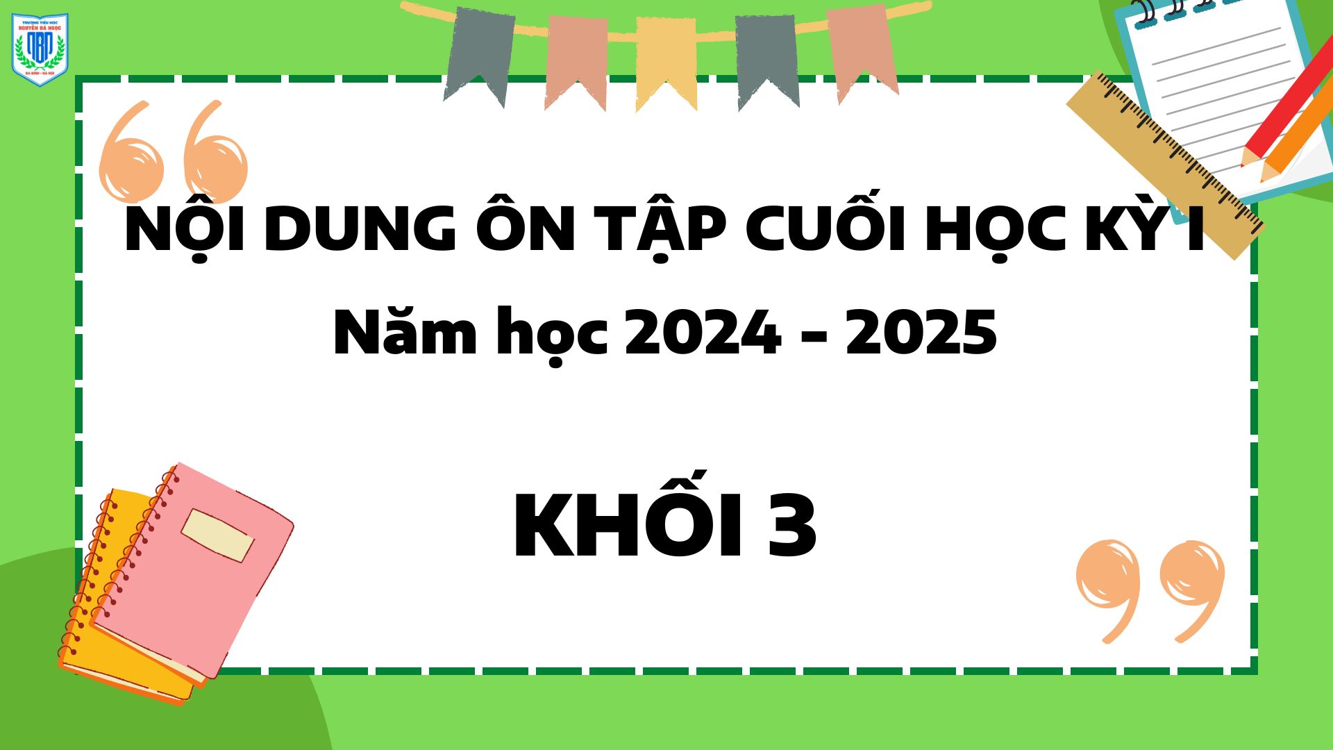 Nội dung Ôn tập cuối học kỳ I năm học 2024 - 2025 dành cho học sinh Khối 3