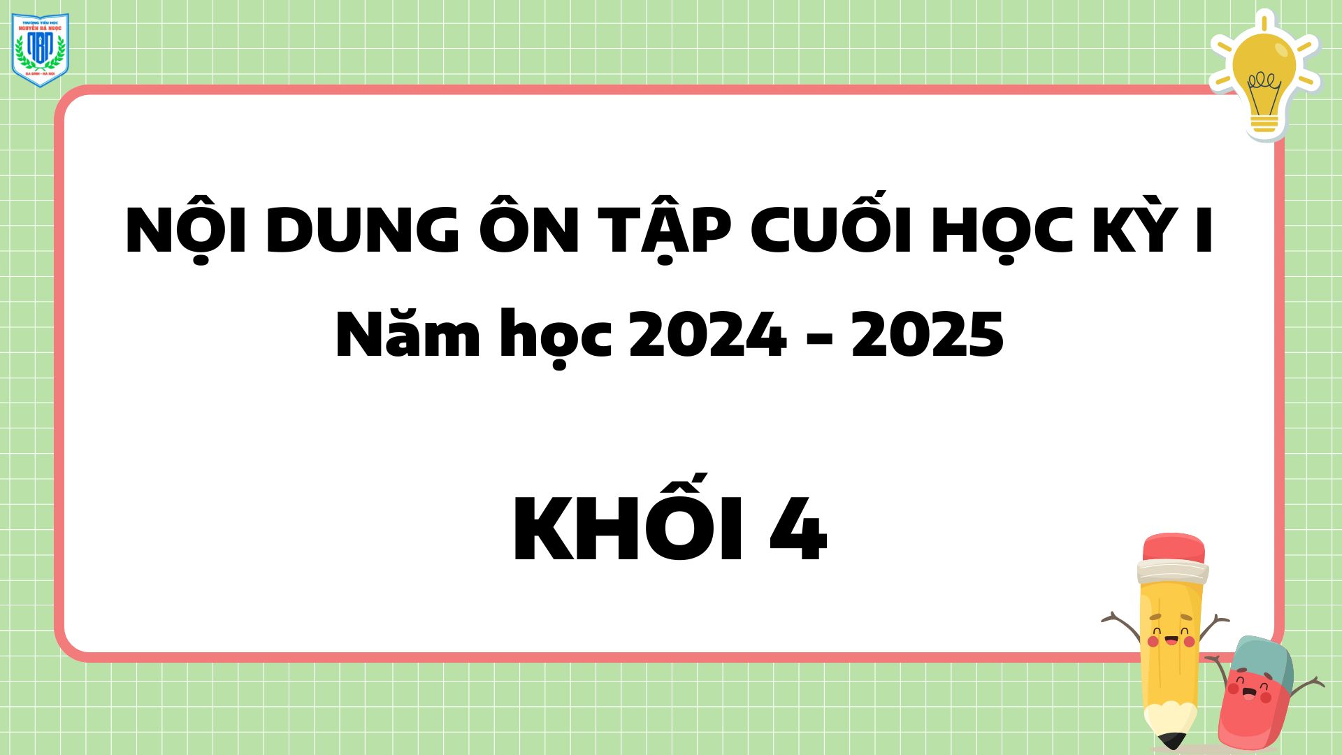 Nội dung Ôn tập cuối học kỳ I năm học 2024 - 2025 dành cho học sinh Khối 4