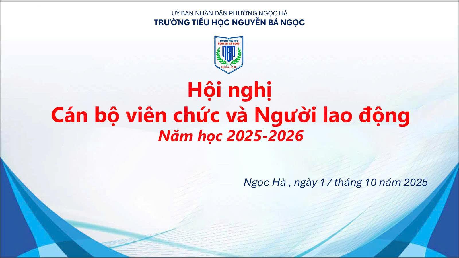Hội nghị Cán bộ công chức, viên chức, người lao động trường Tiểu học Nguyễn Bá Ngọc năm học 2025–2026