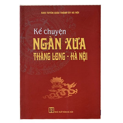 Giới thiệu sách "Kể chuyện ngàn xưa Thăng Long - Hà Nội"